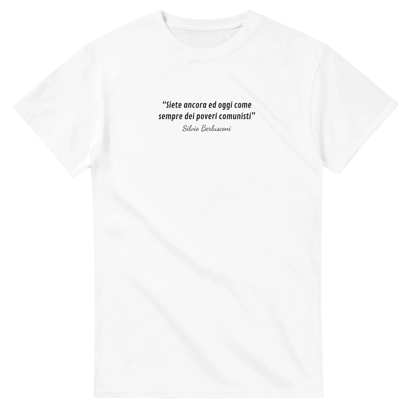 T-shirt unisex maglietta Berlusconi poveri comunisti cotone bianca