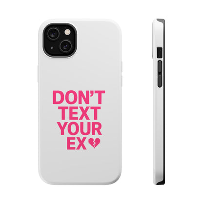 "Don't Text Your Ex" Case | Dual-Layer Sarcastic Impact Cover
