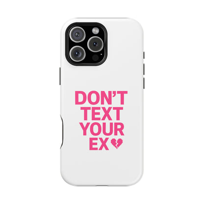 "Don't Text Your Ex" Case | Dual-Layer Sarcastic Impact Cover