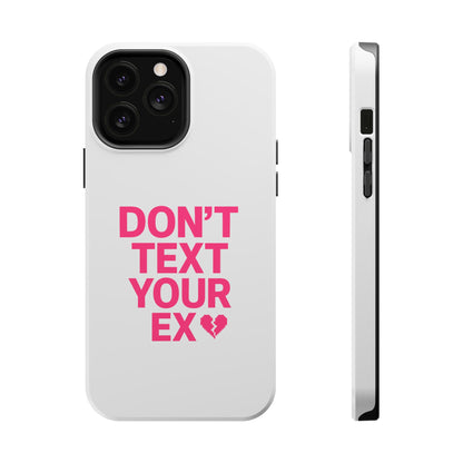 "Don't Text Your Ex" Case | Dual-Layer Sarcastic Impact Cover