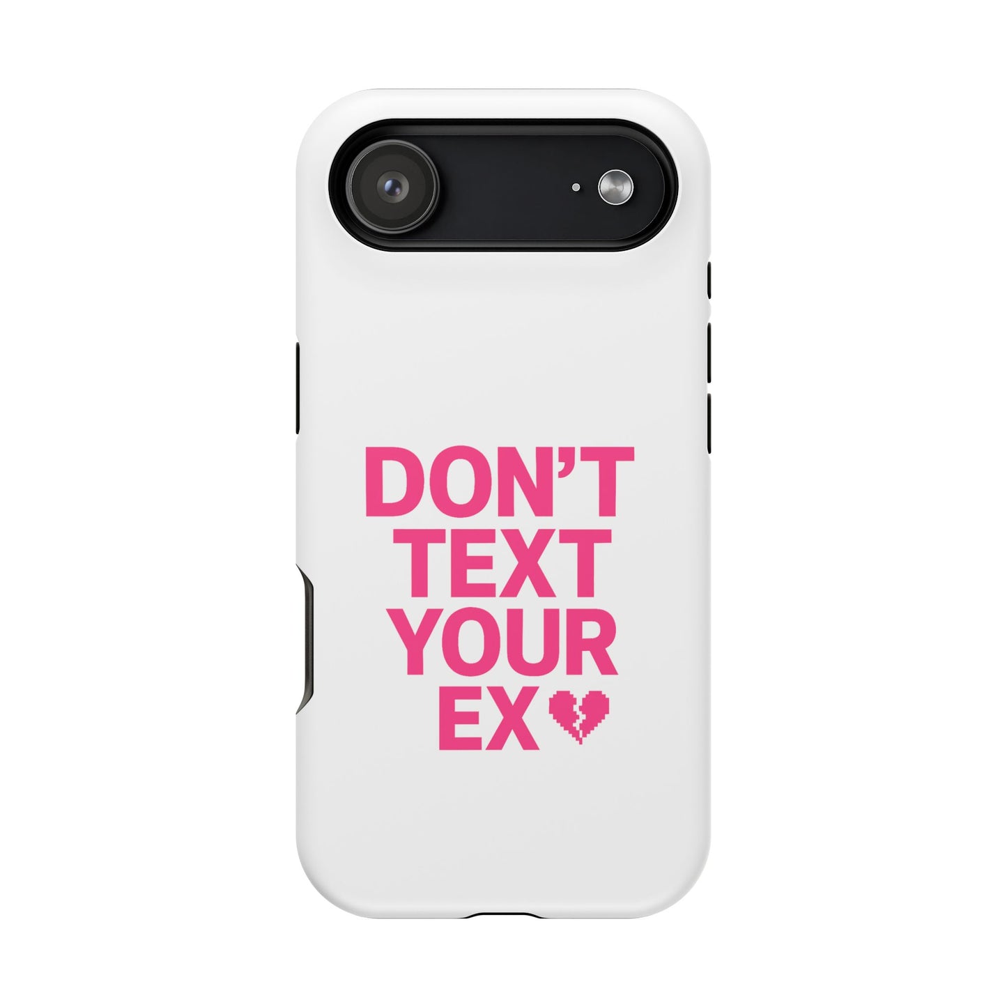 "Don't Text Your Ex" Case | Dual-Layer Sarcastic Impact Cover