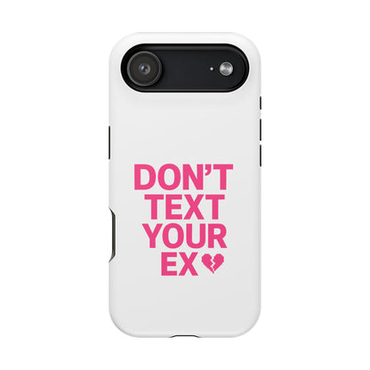 "Don't Text Your Ex" Case | Dual-Layer Sarcastic Impact Cover