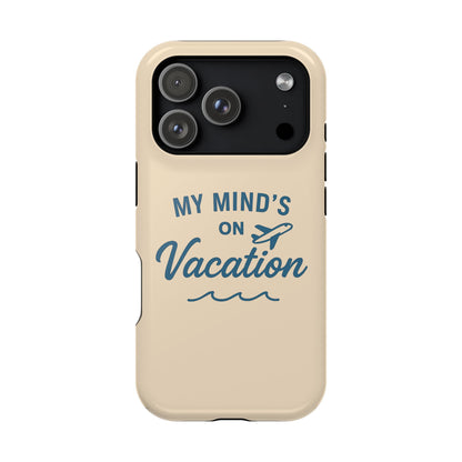 "My Mind's in Vacation" Case | Dual-Layer Travel Aesthetic Cover
