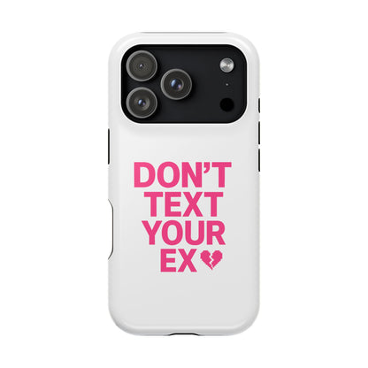 "Don't Text Your Ex" Case | Dual-Layer Sarcastic Impact Cover