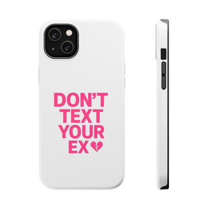 "Don't Text Your Ex" Case | Dual-Layer Sarcastic Impact Cover
