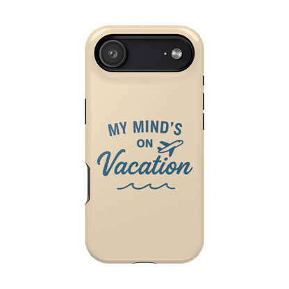"My Mind's in Vacation" Case | Dual-Layer Travel Aesthetic Cover