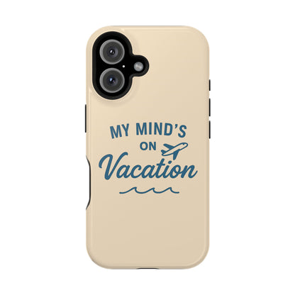"My Mind's in Vacation" Case | Dual-Layer Travel Aesthetic Cover