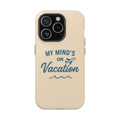 "My Mind's in Vacation" Case | Dual-Layer Travel Aesthetic Cover