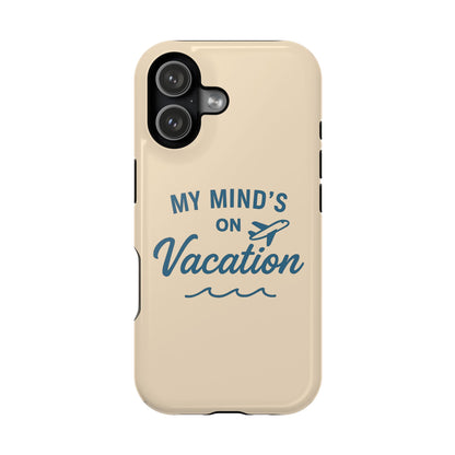 "My Mind's in Vacation" Case | Dual-Layer Travel Aesthetic Cover