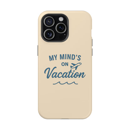 "My Mind's in Vacation" Case | Dual-Layer Travel Aesthetic Cover