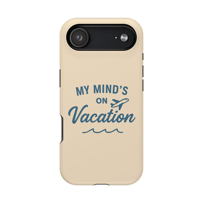 "My Mind's in Vacation" Case | Dual-Layer Travel Aesthetic Cover