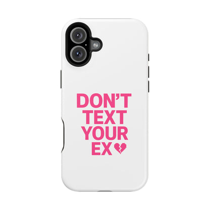 "Don't Text Your Ex" Case | Dual-Layer Sarcastic Impact Cover