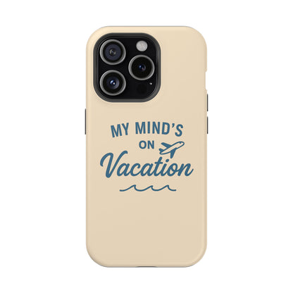 "My Mind's in Vacation" Case | Dual-Layer Travel Aesthetic Cover