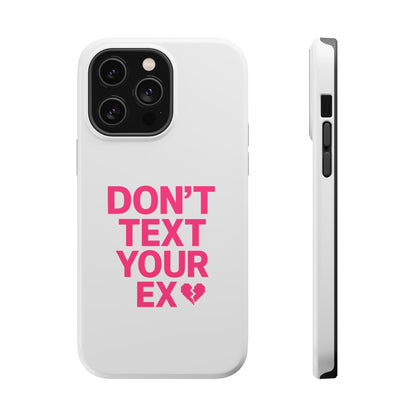 "Don't Text Your Ex" Case | Dual-Layer Sarcastic Impact Cover