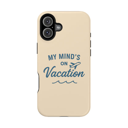 "My Mind's in Vacation" Case | Dual-Layer Travel Aesthetic Cover