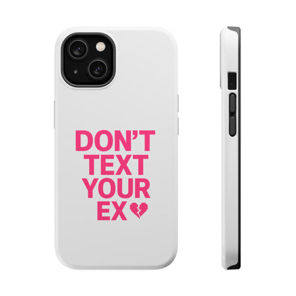 "Don't Text Your Ex" Case | Dual-Layer Sarcastic Impact Cover
