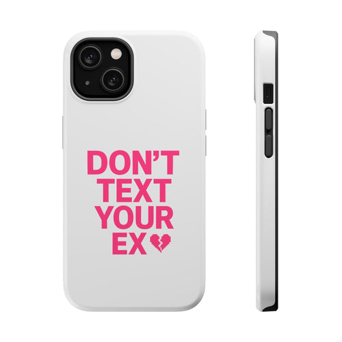 "Don't Text Your Ex" Case | Dual-Layer Sarcastic Impact Cover