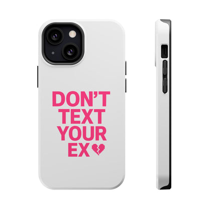 "Don't Text Your Ex" Case | Dual-Layer Sarcastic Impact Cover