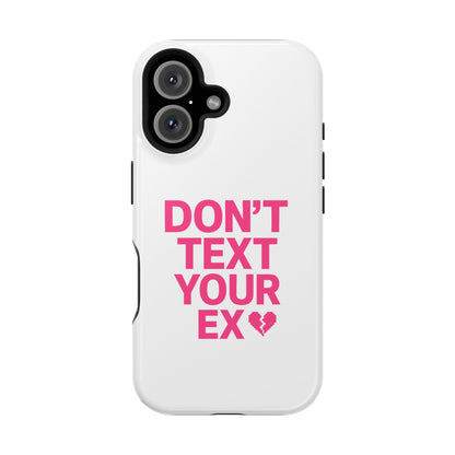 "Don't Text Your Ex" Case | Dual-Layer Sarcastic Impact Cover