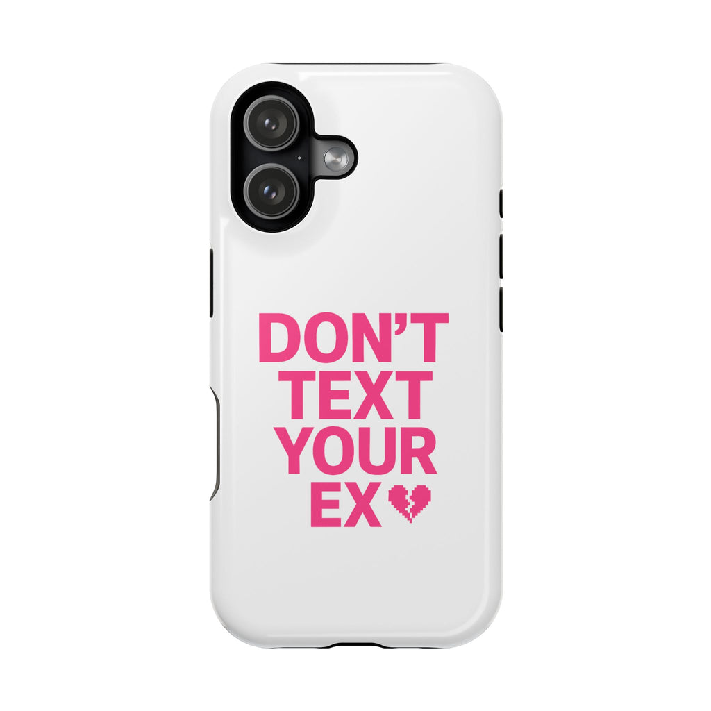 "Don't Text Your Ex" Case | Dual-Layer Sarcastic Impact Cover