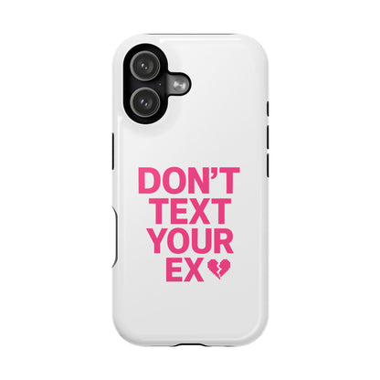 "Don't Text Your Ex" Case | Dual-Layer Sarcastic Impact Cover