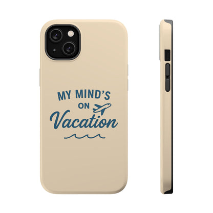"My Mind's in Vacation" Case | Dual-Layer Travel Aesthetic Cover