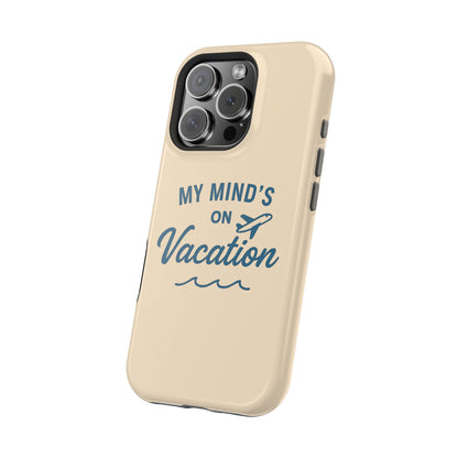"My Mind's in Vacation" Case | Dual-Layer Travel Aesthetic Cover