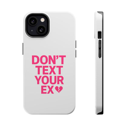 "Don't Text Your Ex" Case | Dual-Layer Sarcastic Impact Cover