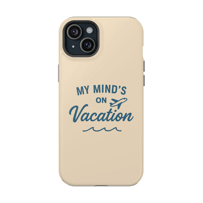 "My Mind's in Vacation" Case | Dual-Layer Travel Aesthetic Cover