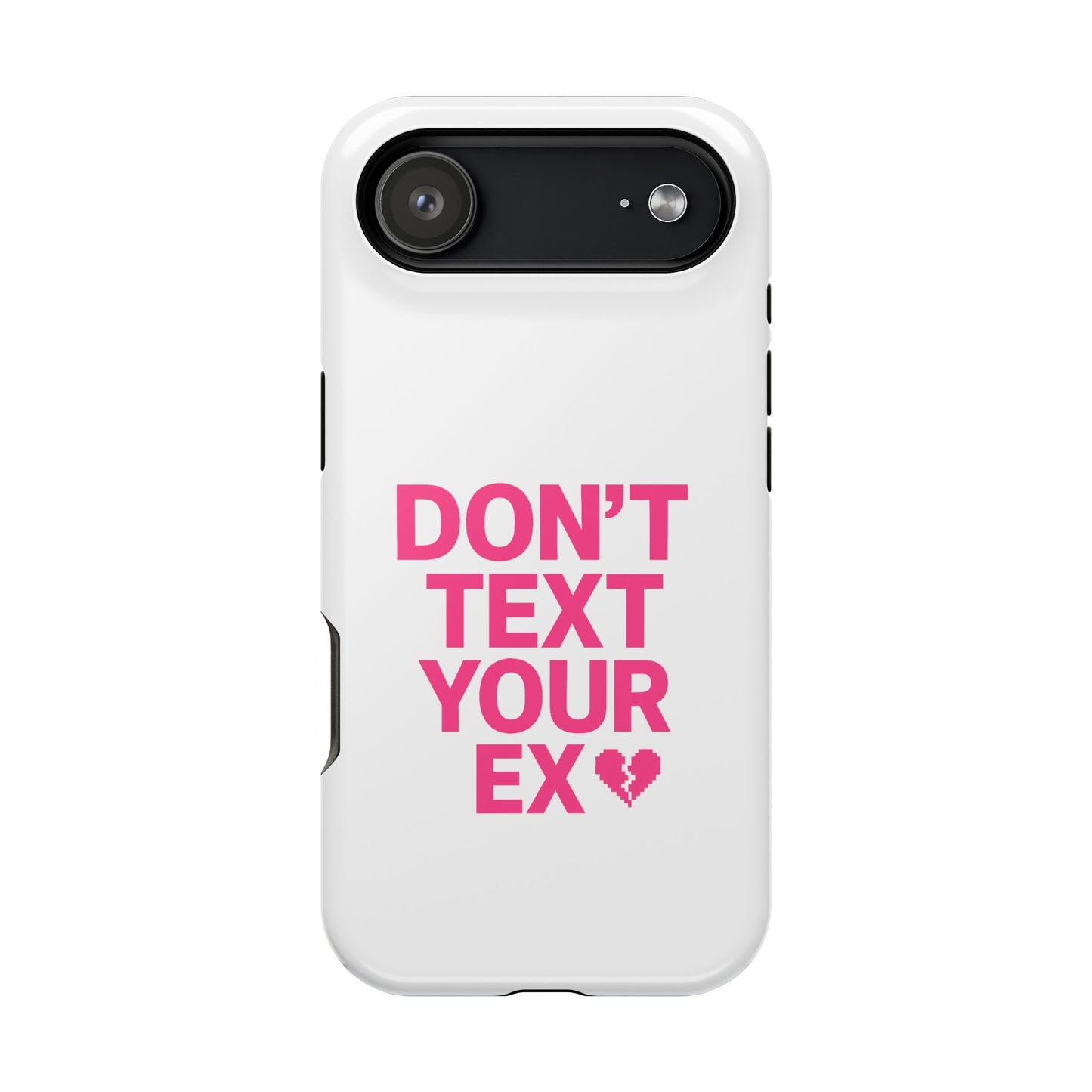 "Don't Text Your Ex" Case | Dual-Layer Sarcastic Impact Cover