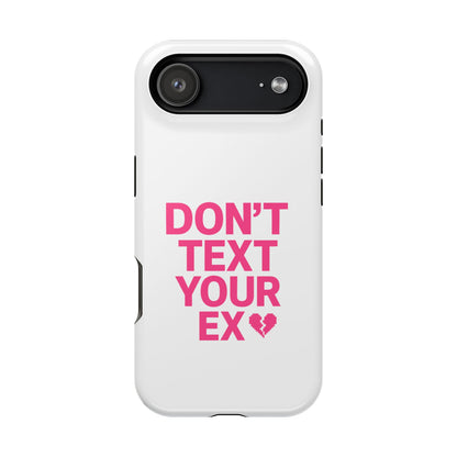 "Don't Text Your Ex" Case | Dual-Layer Sarcastic Impact Cover