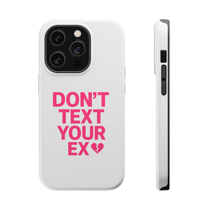 "Don't Text Your Ex" Case | Dual-Layer Sarcastic Impact Cover