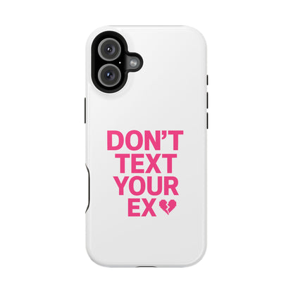 "Don't Text Your Ex" Case | Dual-Layer Sarcastic Impact Cover