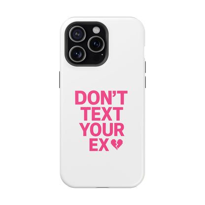 "Don't Text Your Ex" Case | Dual-Layer Sarcastic Impact Cover