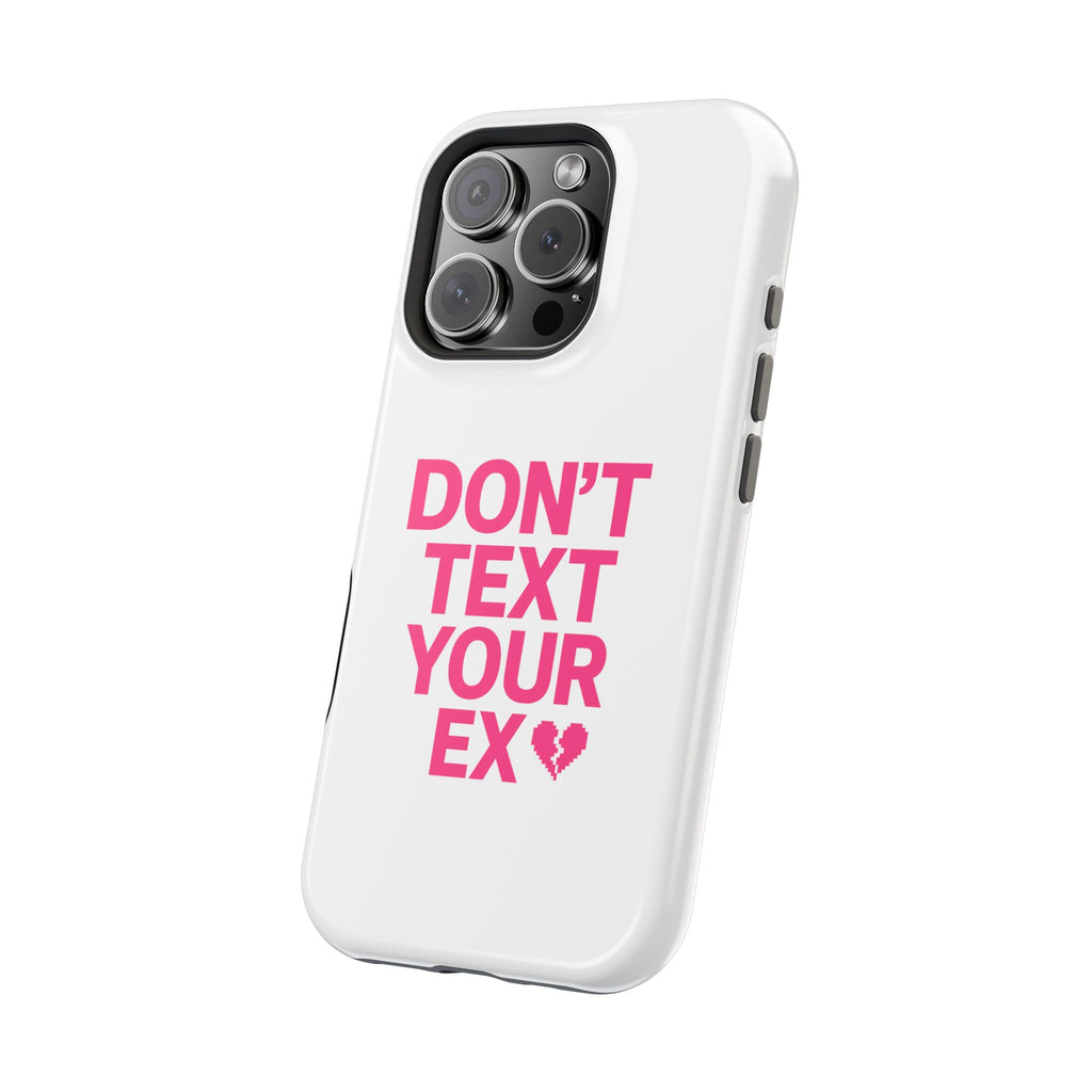 "Don't Text Your Ex" Case | Dual-Layer Sarcastic Impact Cover