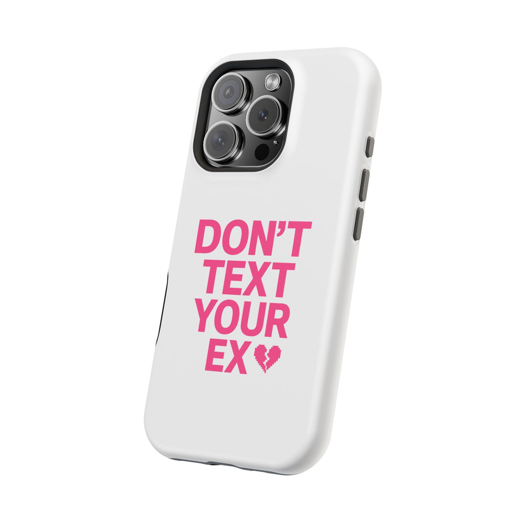 "Don't Text Your Ex" Case | Dual-Layer Sarcastic Impact Cover