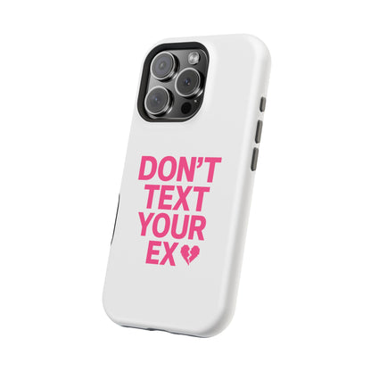 "Don't Text Your Ex" Case | Dual-Layer Sarcastic Impact Cover