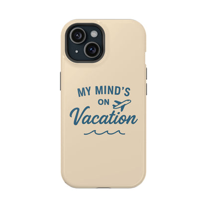 "My Mind's in Vacation" Case | Dual-Layer Travel Aesthetic Cover