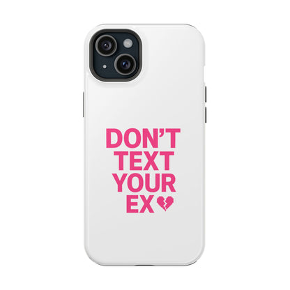 "Don't Text Your Ex" Case | Dual-Layer Sarcastic Impact Cover