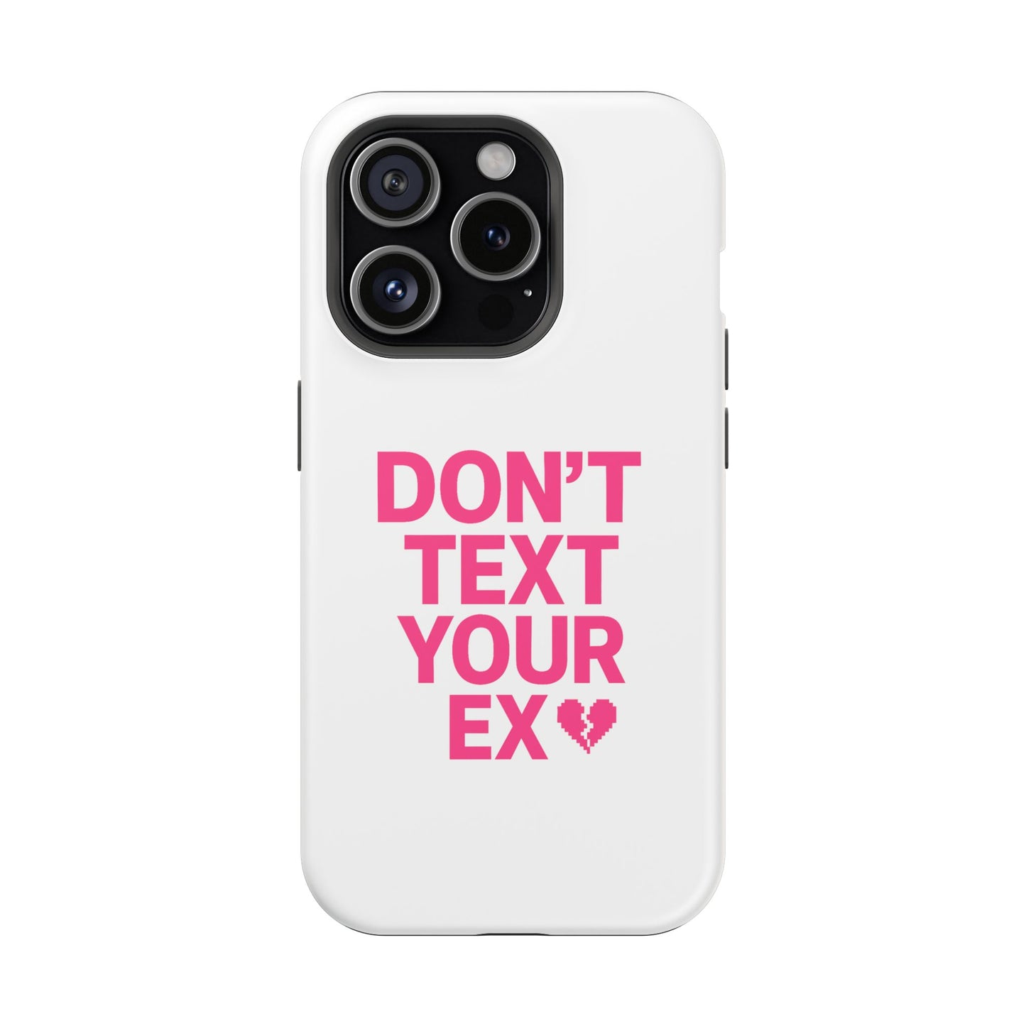 "Don't Text Your Ex" Case | Dual-Layer Sarcastic Impact Cover