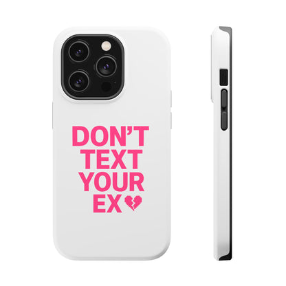 "Don't Text Your Ex" Case | Dual-Layer Sarcastic Impact Cover