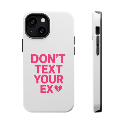 "Don't Text Your Ex" Case | Dual-Layer Sarcastic Impact Cover