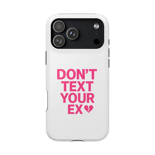 Sarcastic phone case with 'Don't Text Your Ex' bold typography, dual-layer impact-resistant protection for iPhone and Samsung – Chic Gallery