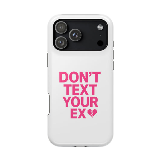 Sarcastic phone case with 'Don't Text Your Ex' bold typography, dual-layer impact-resistant protection for iPhone and Samsung – Chic Gallery